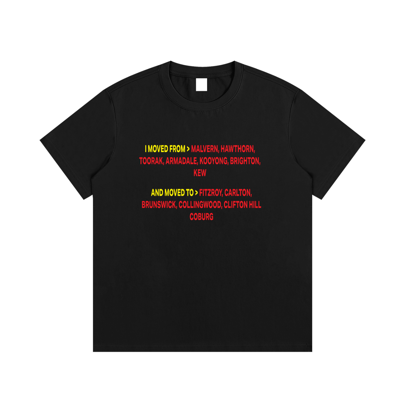 I MOVED FROM > MALVERN, HAWTHORN, TOORAK, ARMADALE, KOOYONG, BRIGHTON, KEW   AND MOVED TO > FITZROY, CARLTON, BRUNSWICK, COLLINGWOOD, CLIFTON HILL COBURG Red/Yellow Essential Cotton T-Shirt