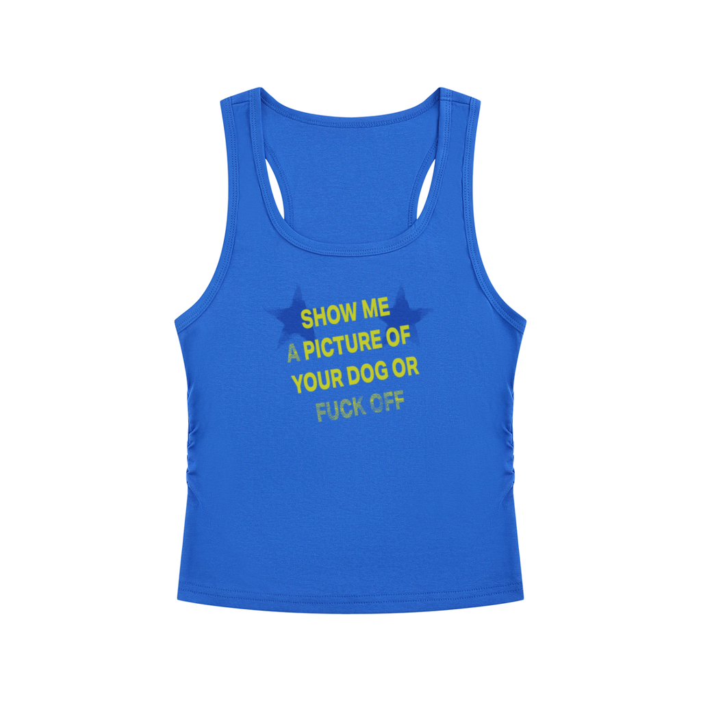 SHOW ME A PICTURE OF YOUR DOG OR F*CK OFF Blue/Yellow - Women’s Ruched Tank Top