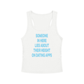 SOMEONE IN HERE LIES ABOUT THEIR HEIGHT ON DATING APPS Light Blue - Women’s Ruched Tank Top