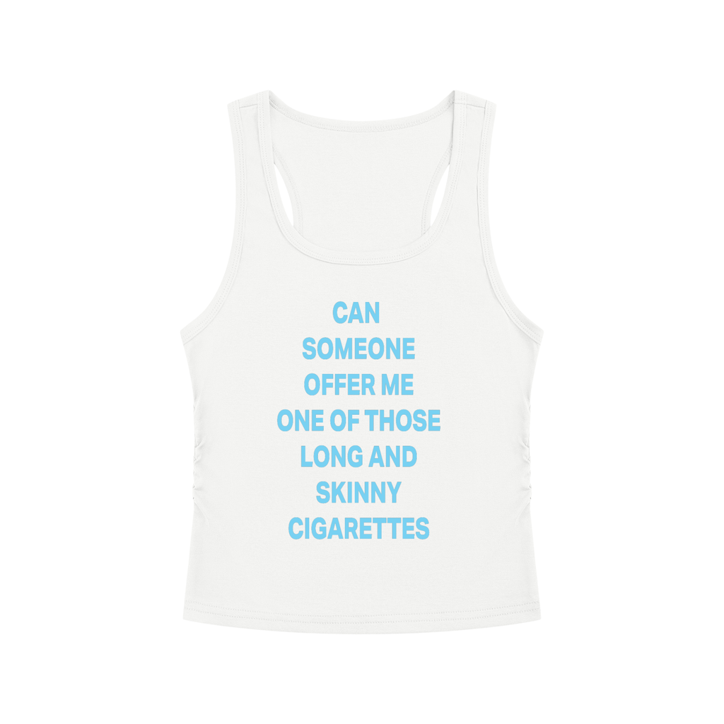 CAN  SOMEONE OFFER ME ONE OF THOSE LONG AND SKINNY CIGARETTES Light Blue - Women’s Ruched Tank Top
