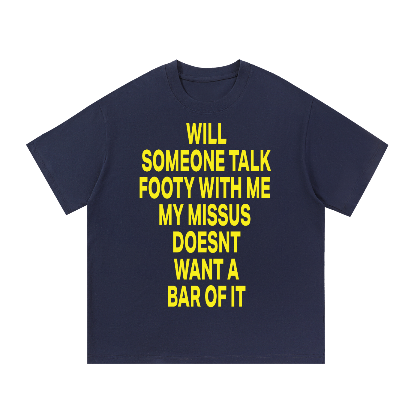 WILL SOMEONE TALK FOOTY WITH ME MY MISSUS DOESNT WANT A BAR OF IT - Essential Cotton T-Shirt