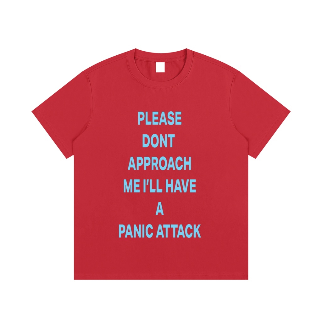 PLEASE DONT  APPROACH ME I’LL HAVE A PANIC ATTACK Light Blue - Essential Cotton T-Shirt